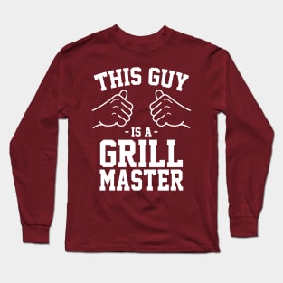 This guy is a grill master Long Sleeve T-Shirt